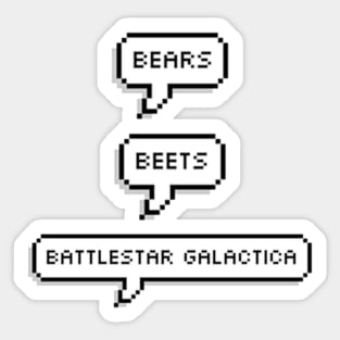 bears, beets, battlestar galactica Sticker